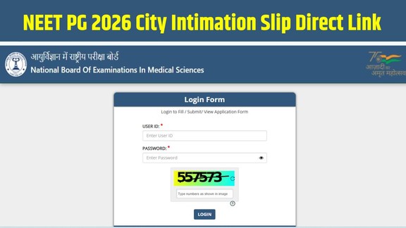 NEET PG 2026 City Intimation Slip Direct Link, NEET PG 2026 Admit Card, NEET PG 2026 Exam Date, NEET PG 2026 Syllabus, NEET PG 2026 Counselling