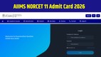 AIIMS NORCET 11, NORCET Admit Card 2026, AIIMS Nursing Officer, Nursing Officer Recruitment, NORCET Exam Date, AIIMS Jobs, Admit Card 2026, Nursing Jobs
