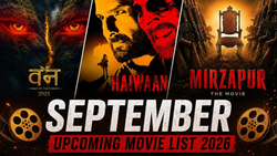 September Movie Release 2026: ‘मिर्जापुर: द मूवी’ से ‘हैवान’ और ‘द वन’ तक, सितंबर में रिलीज होंगी ये 6 बड़ी फिल्में